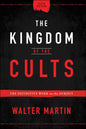 The Kingdom of the Cults: The Definitive Work on the Subject