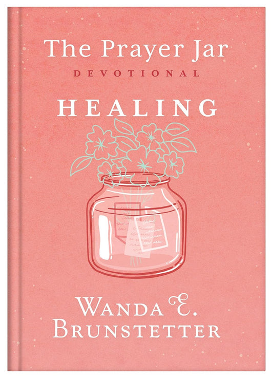 The Prayer Jar Devotional: Healing