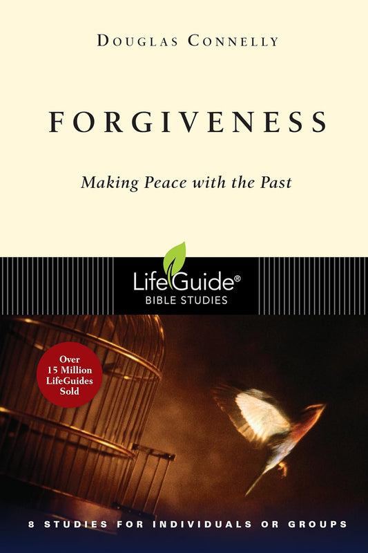 Forgiveness: Making Peace with the Past (LifeGuide Bible Studies)