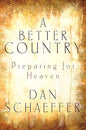 A Better Country: Preparing for Heaven