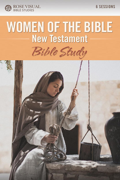 Women of the Bible New Testament: Bible Study (Rose Visual Bible Studies)