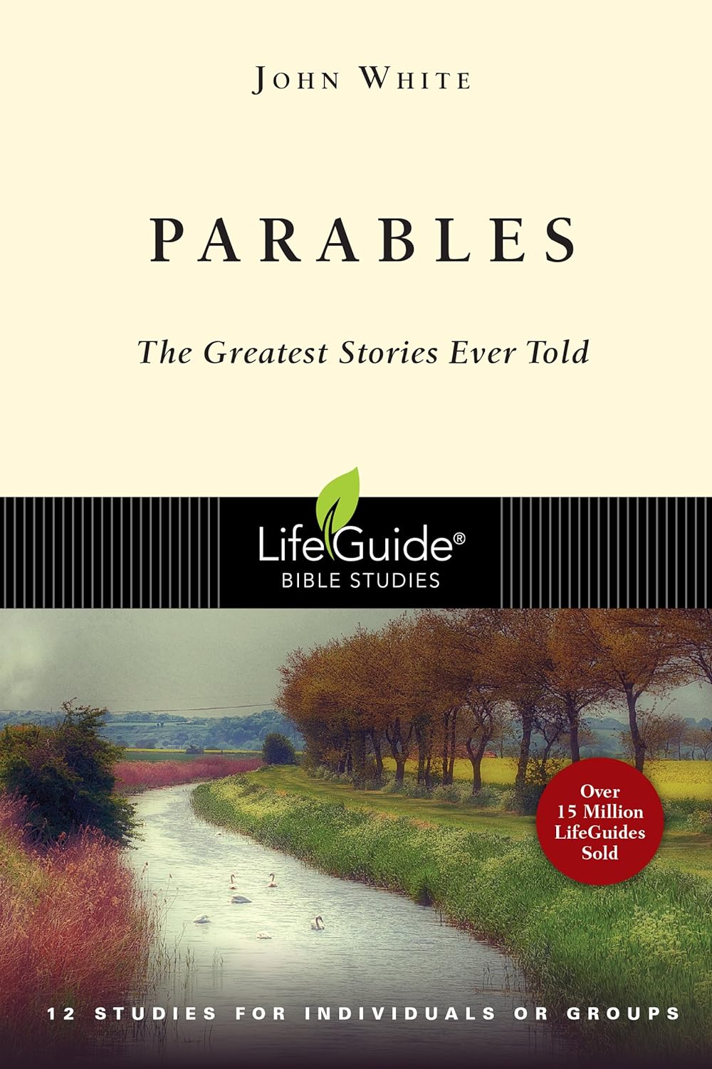 Parables: The Greatest Stories Ever Told (LifeGuide Bible Studies)
