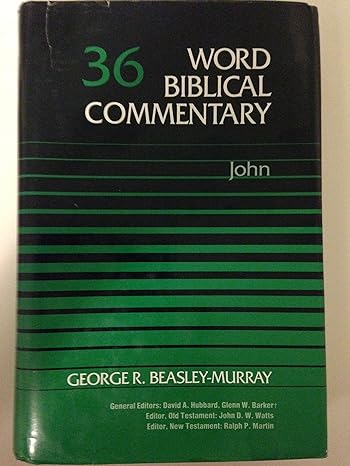 John (Word Biblical Commentary, Vol. 36)
