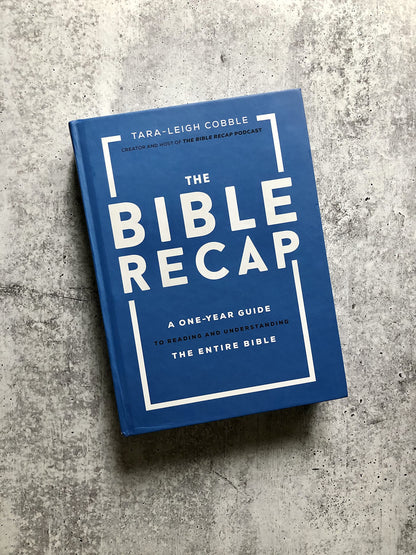 The Bible Recap: A One-Year Guide to Reading and Understanding the Entire Bible