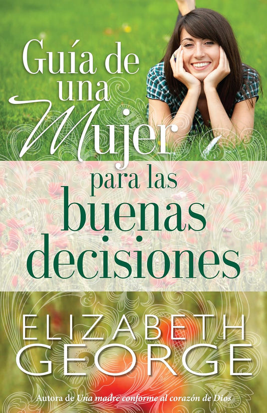 Guía de una mujer para las buenas decisiones (Spanish Edition)