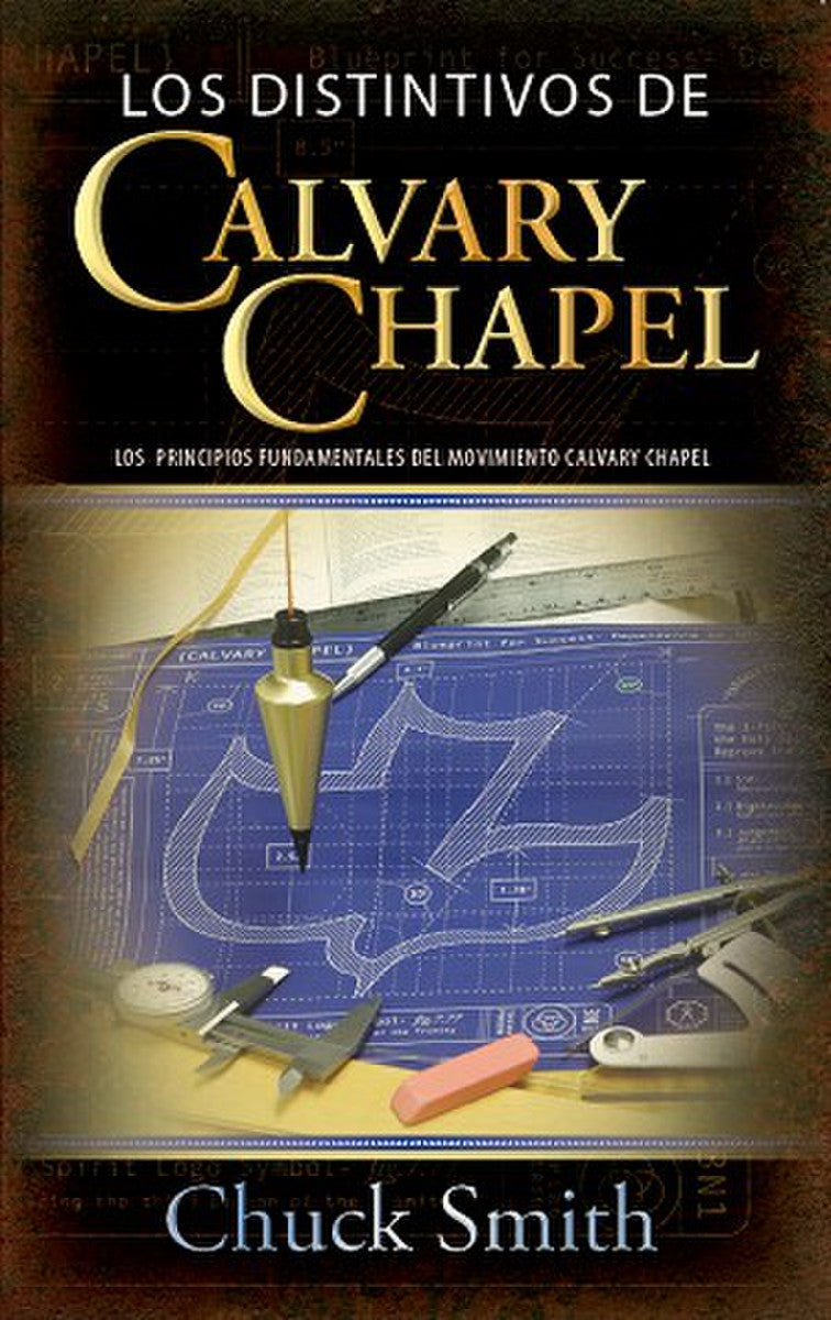 Los Distintivos De Calvary Chapel: Los Principios Fundamentales Del Movimiento Calvary Chapel (Spanish)