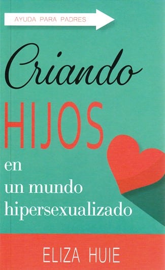 Criando Hijos En Un Mundo Hipersexualizado