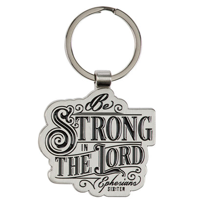 Be Strong in the Lord Silver Metal Keychain - Ephesians 6:10