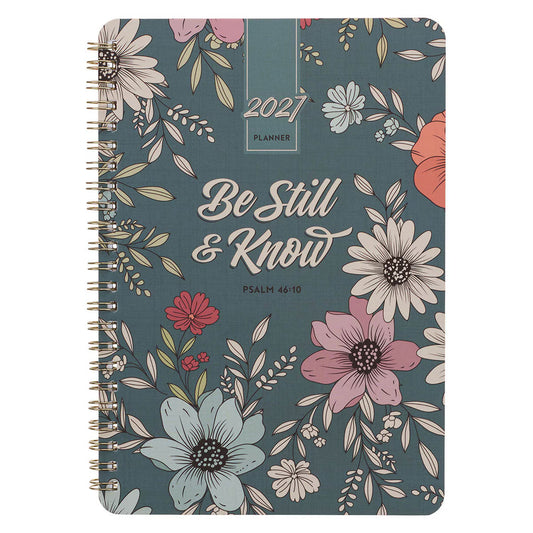 2027 Be Still and Know Spiral Weekly Planner - Psalm 46:10