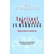 Spiritual Warfare in Marriage-Winning the Battle for a Good Marriage