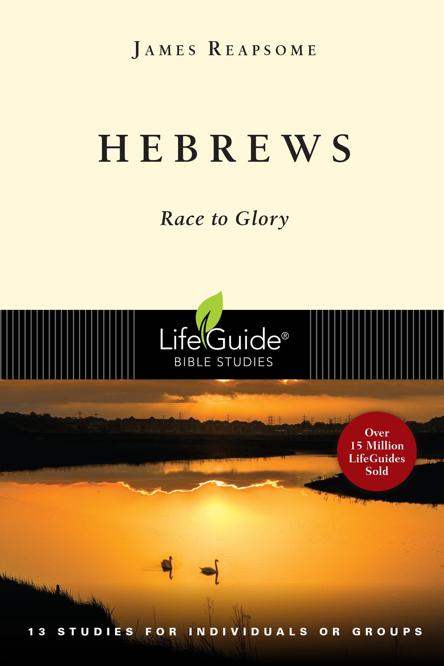 Hebrews: Race to Glory (LifeGuide Bible Studies)