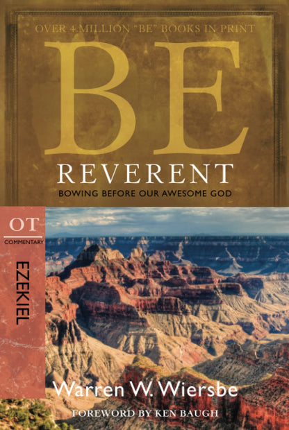 Sea reverente (Ezequiel): Inclinándose ante nuestro maravilloso Dios (Comentario de la serie BE)
