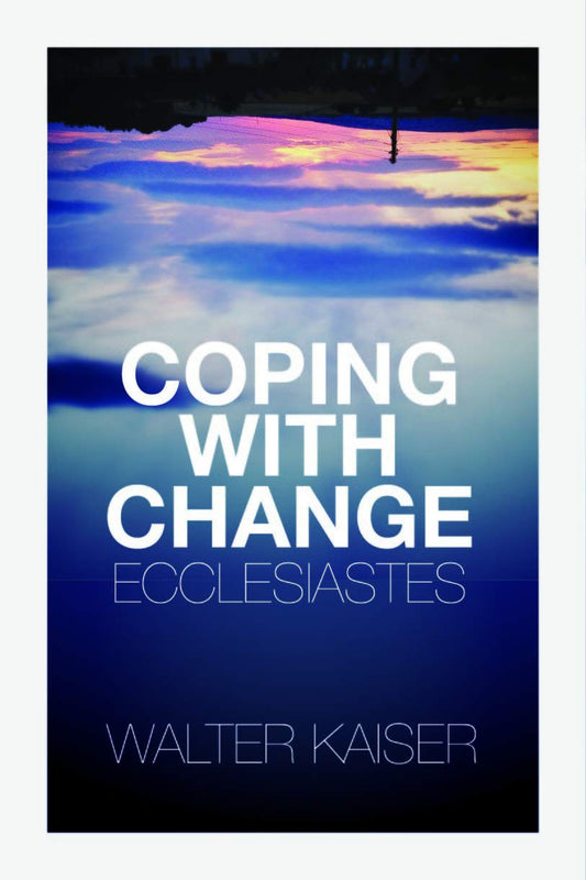 Coping With Change - Ecclesiastes (Commentary)