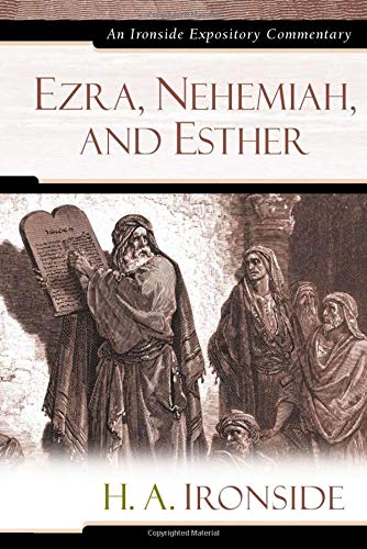 Ezra, Nehemiah, and Esther (Ironside Expository Commentaries (Hardcover)(Commentary)