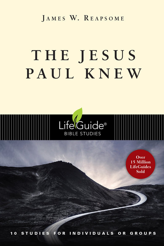 The Jesus Paul Knew (LifeGuide Bible Studies)