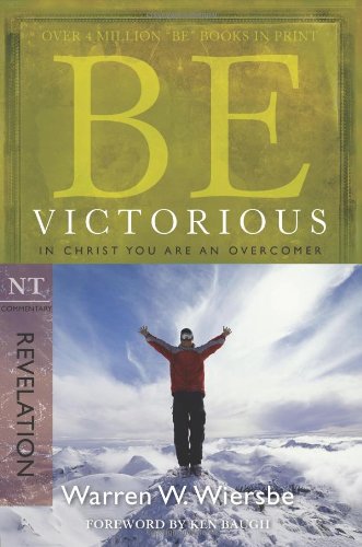 Sé victorioso (Apocalipsis): En Cristo eres un vencedor (Comentario de la serie BE)