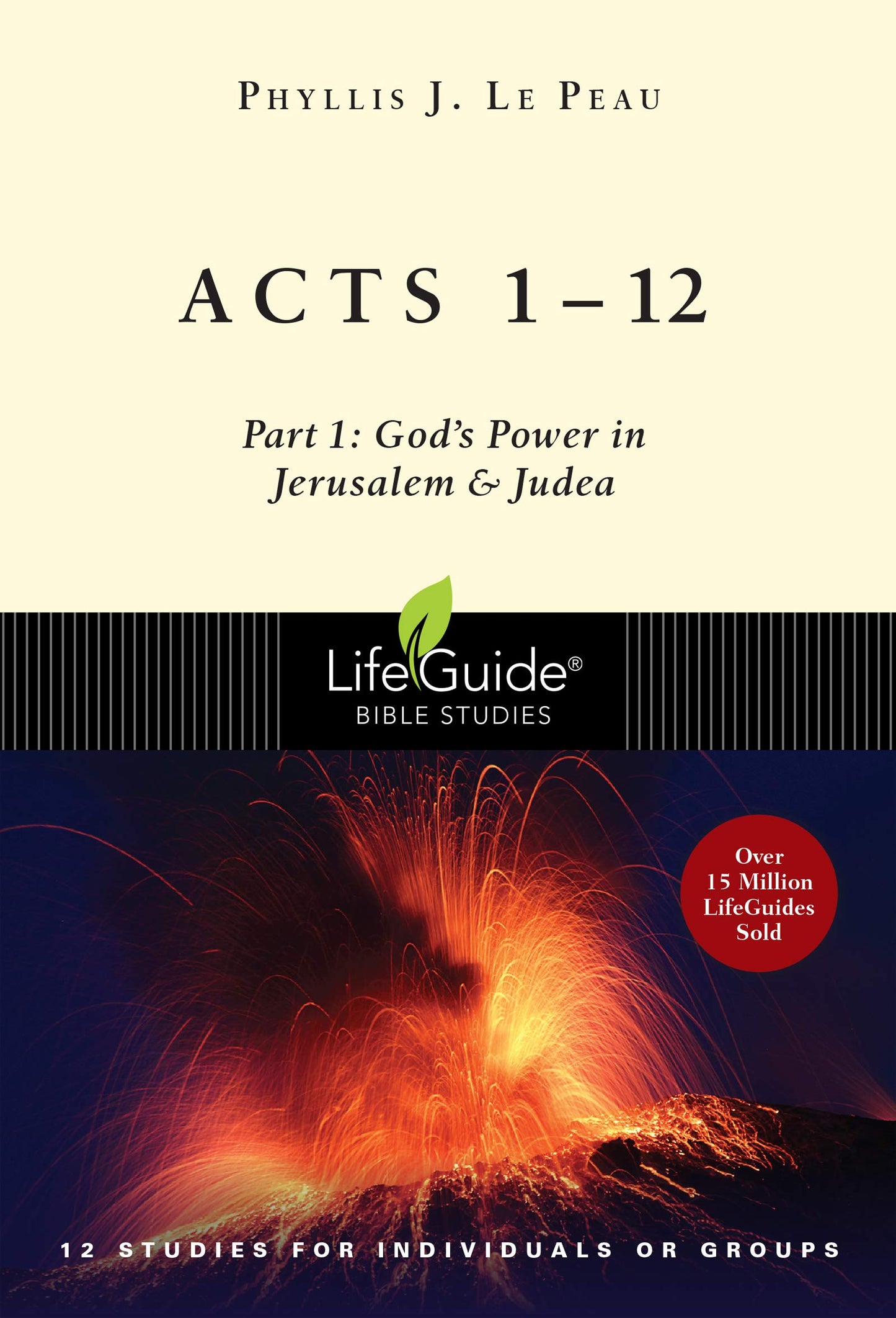 Acts 1–12: Part 1: God's Power in Jerusalem and Judea (LifeGuide Bible Studies)