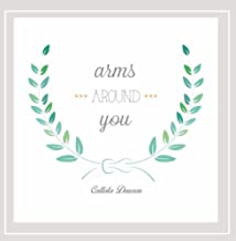 Arms Around You