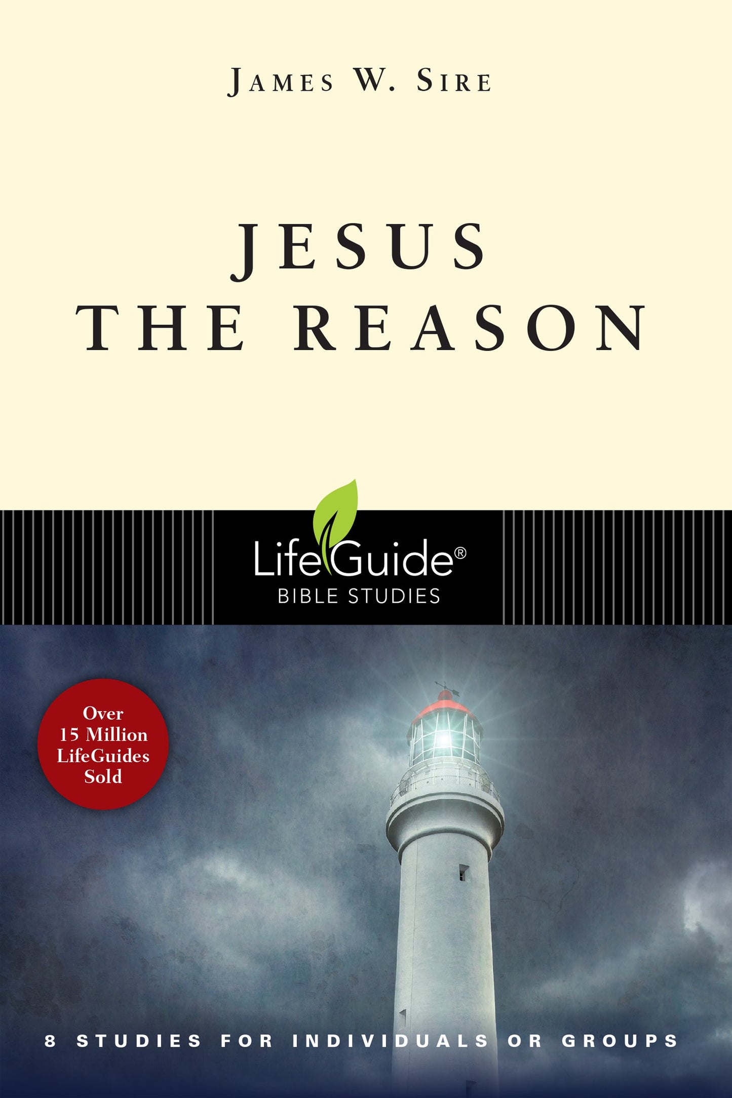 Jesus the Reason (LifeGuide Bible Studies)