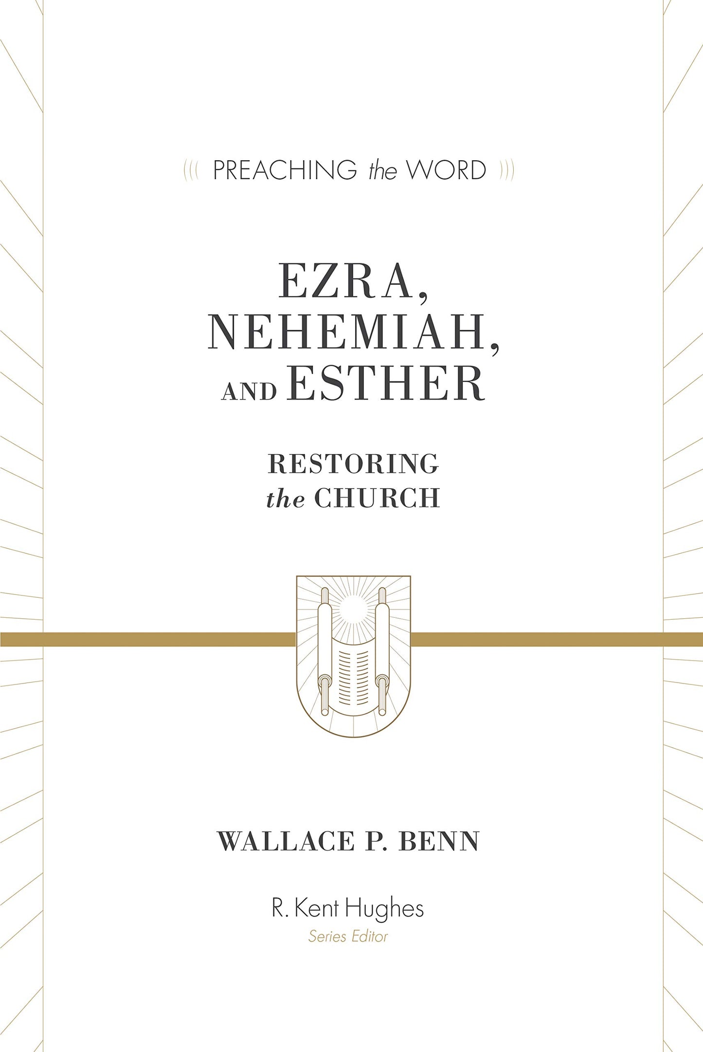 Esdras, Nehemías y Ester: Restaurando la Iglesia (Predicando la Palabra) (Comentario)