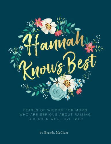 HANNAH KNOWS BEST: PEARLS OF WISDOM FOR MOMS