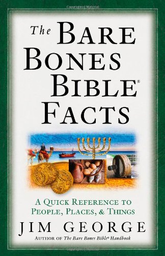 The Bare Bones Bible® Facts: A Quick Reference to the People, Places, and Things (The Bare Bones Bible® Series)