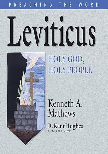 Leviticus: Holy God, Holy People (Preaching the Word) Commentary