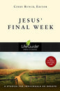 Jesus' Final Week (LifeGuide Bible Studies)