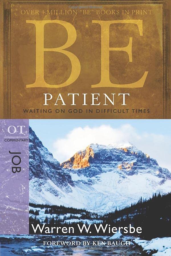 Sea paciente (trabajo): Esperar en Dios en tiempos difíciles (Comentario de la serie BE)