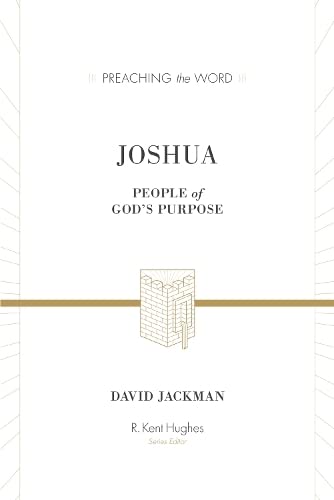 Joshua: People of God's Purpose (Preaching the Word) Commentary