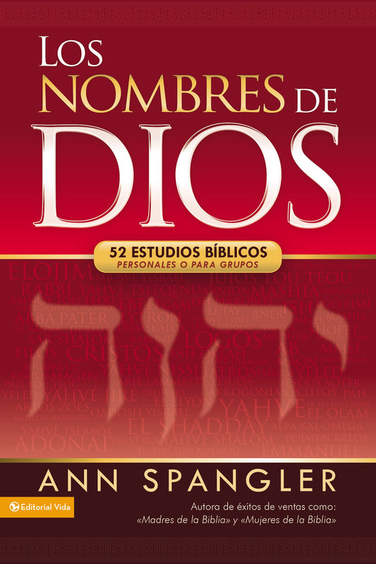 Los nombres de Dios: 52 estudios bíblicos personales o para grupos (Spanish Edition)