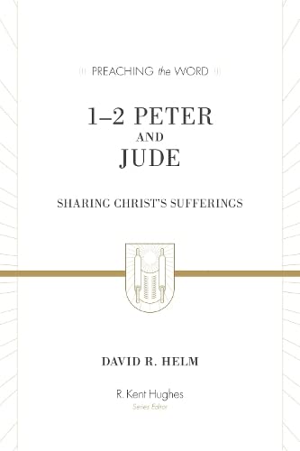 1–2 Peter and Jude: Sharing Christ's Sufferings (Preaching the Word)