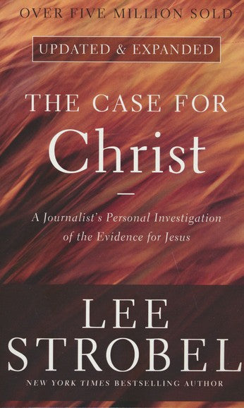 Case For Christ : A Journalist's Personal Investigation of the Evidence for Jesus by Lee Strobel
