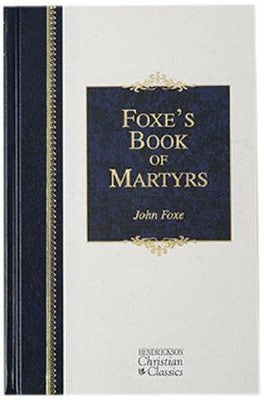 Foxe's Book of Martyrs, Christian Classic