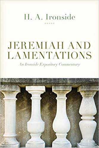 Jeremiah and Lamentations (Ironside Expository Commentary)
