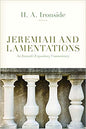 Jeremiah and Lamentations (Ironside Expository Commentary)