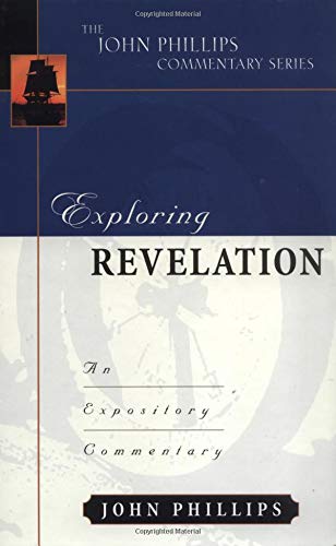 Exploring Revelation (John Phillips Commentary Series) (The John Phillips Commentary Series)