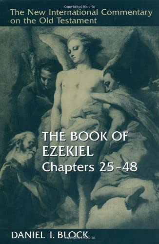 The Book of Ezekiel, Chapters 25–48 (NEW INTERNATIONAL COMMENTARY ON THE OLD TESTAMENT)