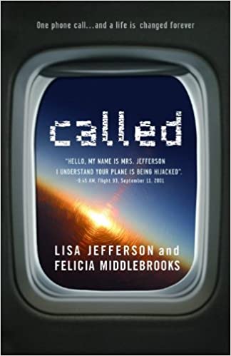 Called: Hello, My Name Is Mrs. Jefferson. I Understand Your Plane Is Being Hijacked. 9:45 Am, Flight 93, September 11, 2001