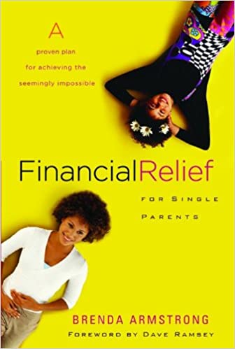 Financial Relief for Single Parents: A Proven Plan for Achieving the Seemingly Impossible