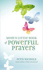 Mom's Little Book of Powerful Prayers