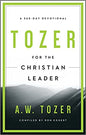 Tozer for the Christian Leader: A 365-Day Devotional