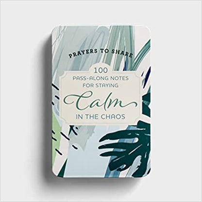 Prayers to Share: 100 Pass-Along Notes for Staying Calm in the Chaos