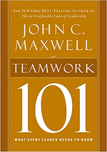 Teamwork 101: What Every Leader Needs to Know (101 (Thomas Nelson))