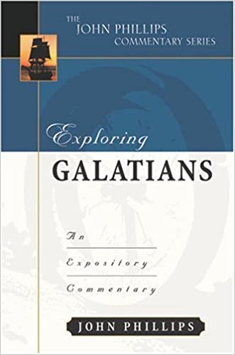 Exploring Galatians (John Phillips Commentary Series)