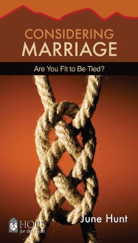 Considering Marriage: Are You Fit to Be Tied (Hope for the Heart)