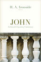 John (Ironside Expository Commentary)