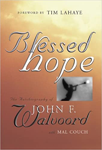 Blessed Hope: The Autobiography of John F. Walvoord