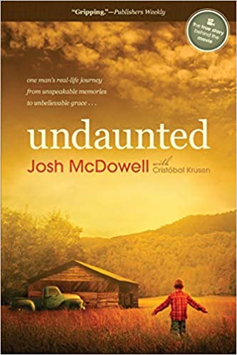 Undaunted: One Man's Real-Life Journey from Unspeakable Memories to Unbelievable Grace