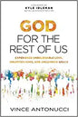 God for the Rest of Us: Experience Unbelievable Love, Unlimited Hope, and Uncommon Grace